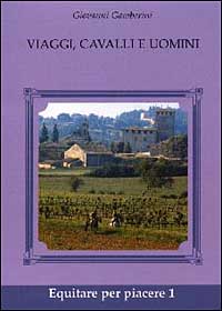 Viaggi, cavalli e uomini Viaggi, cavalli e uomini