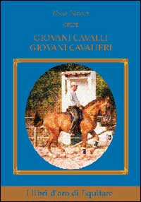 Giovani cavalli giovani cavalieri Giovani cavalli giovani cavalieri