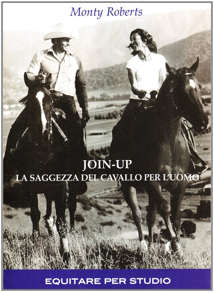 Join-up: la saggezza del cavallo per l'uomo Join-up: la saggezza del cavallo per l'uomo