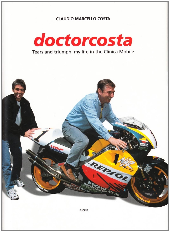 Doctorcosta. Tales of Tears and Triumph From the Man Behind the Clin Ica Mobile Doctorcosta. Tales of Tears and Triumph From the Man Behind the Clin Ica Mobile