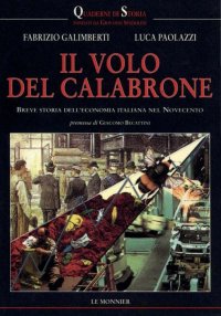 Il volo del calabrone. Breve storia dell'economia italiana nel Novecento