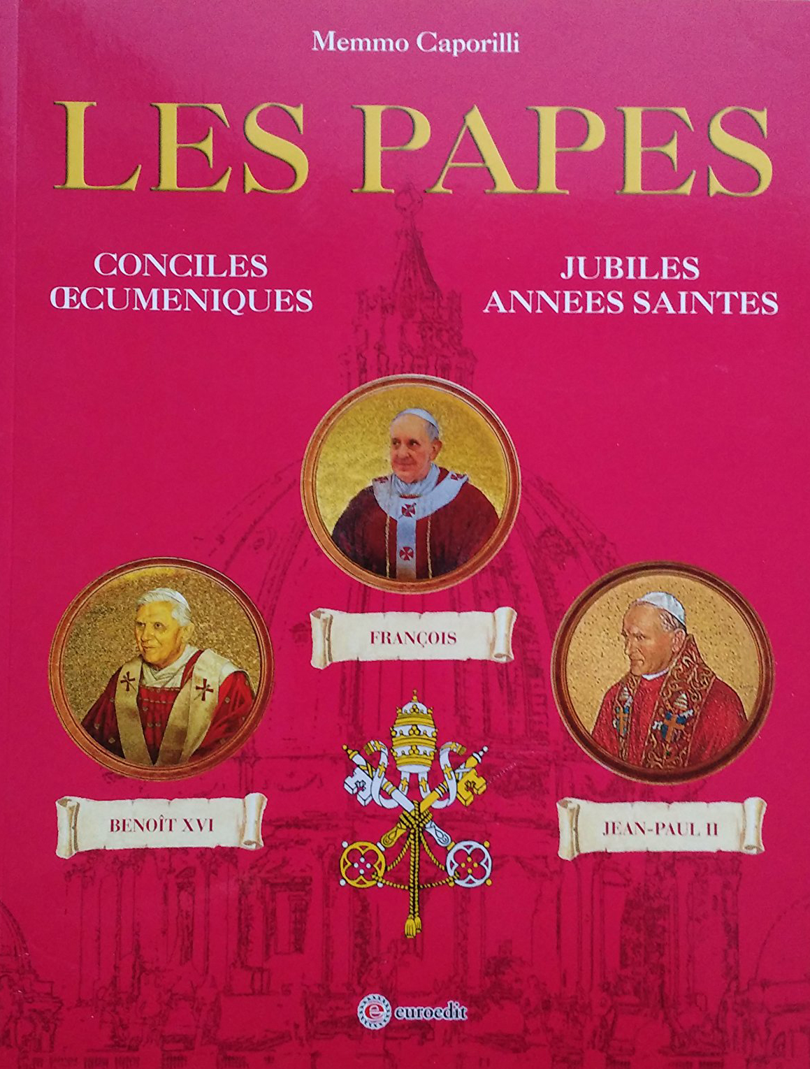 Les papes. Les Conciles oecuméniques. Les jubilés. Années saintes