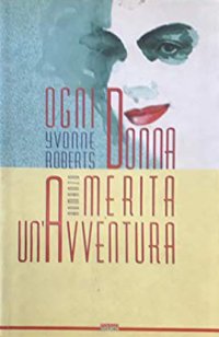 Ogni donna merita un'avventura