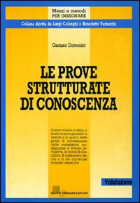 Le prove strutturate di conoscenza Le prove strutturate di conoscenza