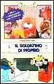 Il soldatino di piombo. Con videocassetta Il soldatino di piombo. Con videocassetta