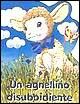 Un agnellino disubbediente Un agnellino disubbediente