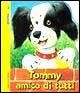 Tommy amico di tutti Tommy amico di tutti