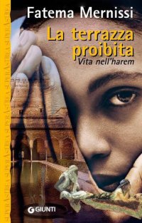 La terrazza proibita. Vita nell'harem