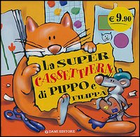 La supercassettiera di Pippo e Filippa La supercassettiera di Pippo e Filippa