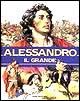 Alessandro il Grande Alessandro il Grande
