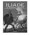 Iliade. La guerra di Troia Iliade. La guerra di Troia