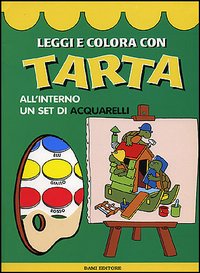 Leggi e colora con Tarta. Con gadget Leggi e colora con Tarta. Con gadget