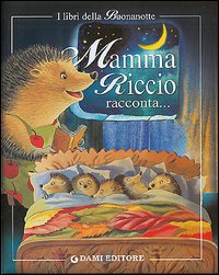 Mamma riccio racconta Mamma riccio racconta