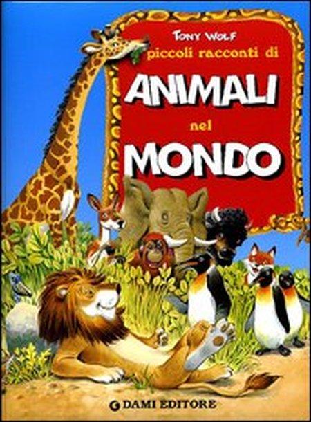 Piccoli racconti di animali nel mondo Piccoli racconti di animali nel mondo