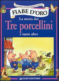 La storia dei tre porcellini e tante altre La storia dei tre porcellini e tante altre