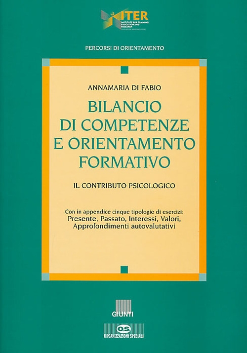 Bilancio di competenze e orientamento formativo. Il contributo psicologico Bilancio di competenze e orientamento formativo. Il contributo psicologico
