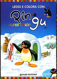 Leggi e colora con Pingu. Supercolor Leggi e colora con Pingu. Supercolor