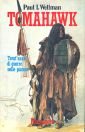Tomahawk. Trent'anni di guerre nelle pianure