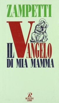 Il vangelo di mia mamma