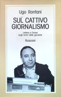 Sul Cattivo Giornalismo. Lettera a Cirano sugli Orrori delle Gazzette