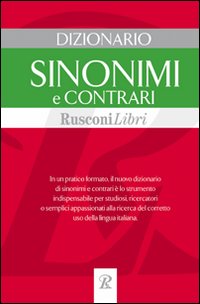 Dizionario sinonimi e contrari Dizionario sinonimi e contrari
