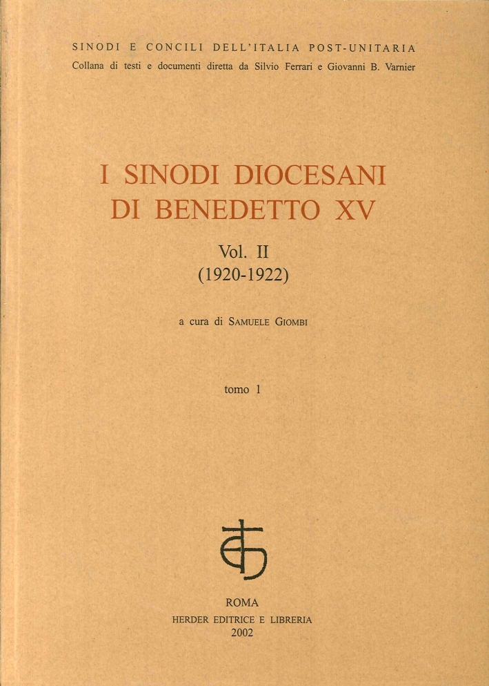I Sinodi Diocesani di Benedetto XV. 2. 1920-1922. Tomo 1. I Sinodi Diocesani di Benedetto XV. 2. 1920-1922. Tomo 1.
