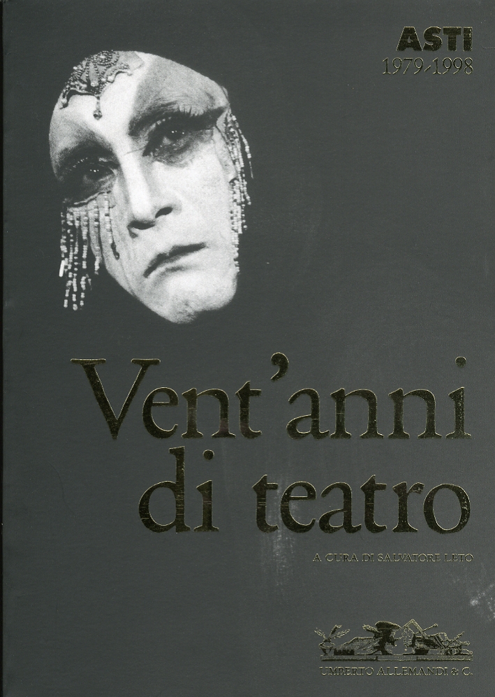 Asti. 1979-1998. Vent'anni di teatro Asti. 1979-1998. Vent'anni di teatro