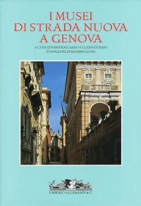 I musei di strada nuova a Genova. Palazzo Rosso, Palazzo Bianco e Palazzo Tursi