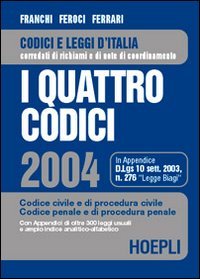 I quattro codici 2004. Codice civile e di procedura civile. Codice penale e di procedura penale I quattro codici 2004. Codice civile e di procedura civile. Codice penale e di procedura penale