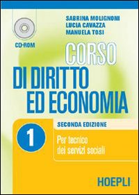 Corso di Diritto ed Economia. Per le Scuole Superiori. Vol. 1. Corso di Diritto ed Economia. Per le Scuole Superiori. Vol. 1.