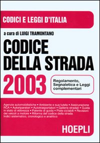 Codice della strada 2002. Regolamento e leggi complementari Codice della strada 2002. Regolamento e leggi complementari