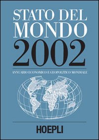 Stato del mondo 2002. Annuario economico e geopolitico mondiale Stato del mondo 2002. Annuario economico e geopolitico mondiale