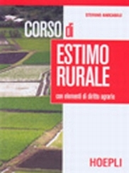 Corso di estimo rurale. Con prontuario. Per le Scuole superiori
