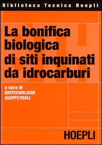 La bonifica biologica di siti inquinanti da idrocarburi La bonifica biologica di siti inquinanti da idrocarburi