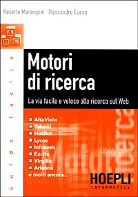 Motori di ricerca. La via facile e veloce alla ricerca sul Web Motori di ricerca. La via facile e veloce alla ricerca sul Web