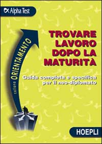 Trovare lavoro dopo la maturità Trovare lavoro dopo la maturità