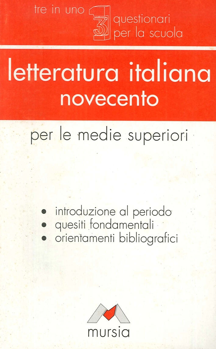 Letteratura Italiana Novecento. Per le Medie Superiori Letteratura Italiana Novecento. Per le Medie Superiori