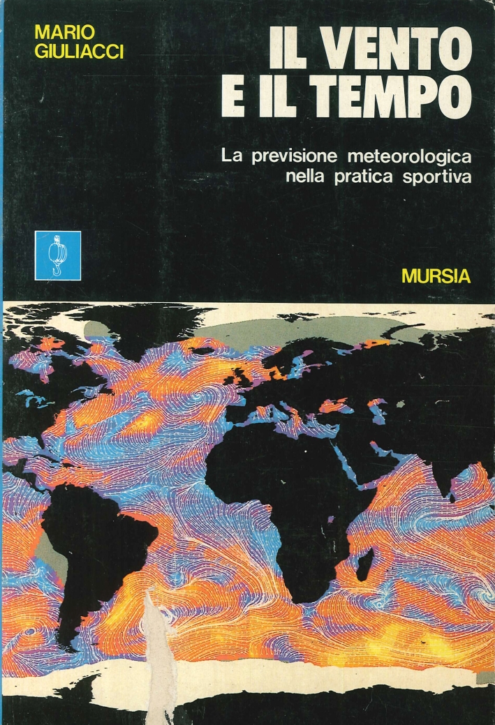 Il Vento e il Tempo. La Previsione Meteorologica nella Pratica Sportiva Il Vento e il Tempo. La Previsione Meteorologica nella Pratica Sportiva