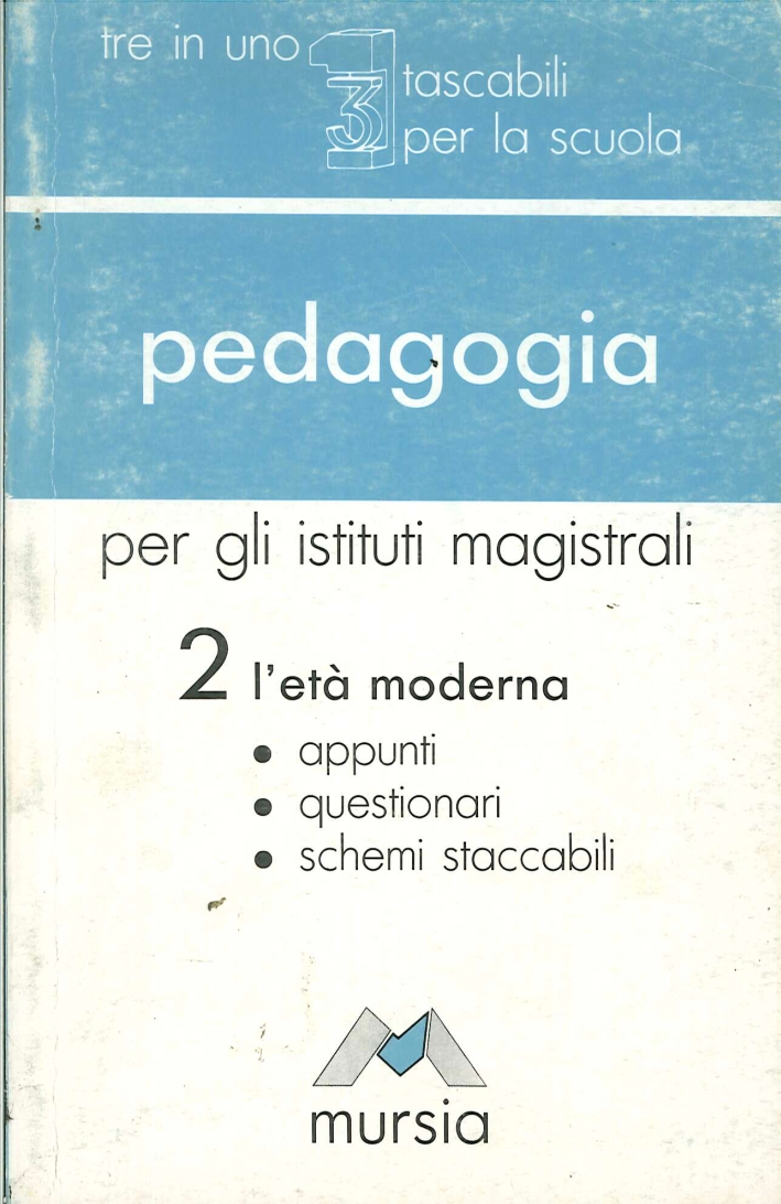 Pedagogia. Per gli Istituti Magistrali. Vol. 2 Pedagogia. Per gli Istituti Magistrali. Vol. 2