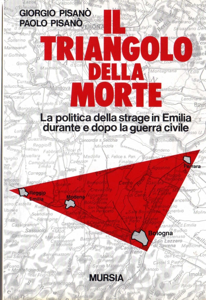 Il triangolo della morte. La politica della strage in Emilia durante e dopo la guerra civile Il triangolo della morte. La politica della strage in Emilia durante e dopo la guerra civile