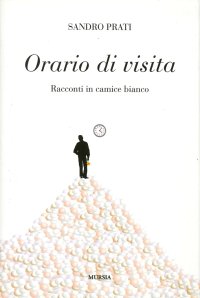 Orario di Visita. Racconti in Camice Bianco