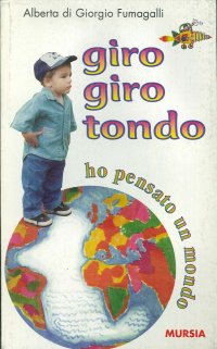Giro giro tondo. Ho pensato un mondo