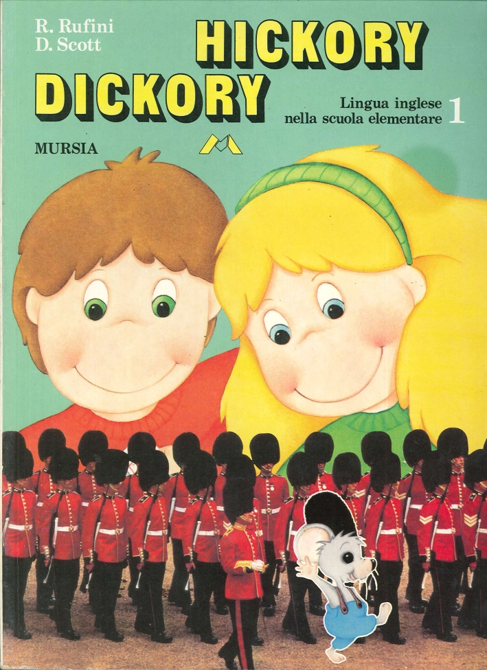 Hickory Dickory. Per la Scuola elementare. Vol. 1 Hickory Dickory. Per la Scuola elementare. Vol. 1