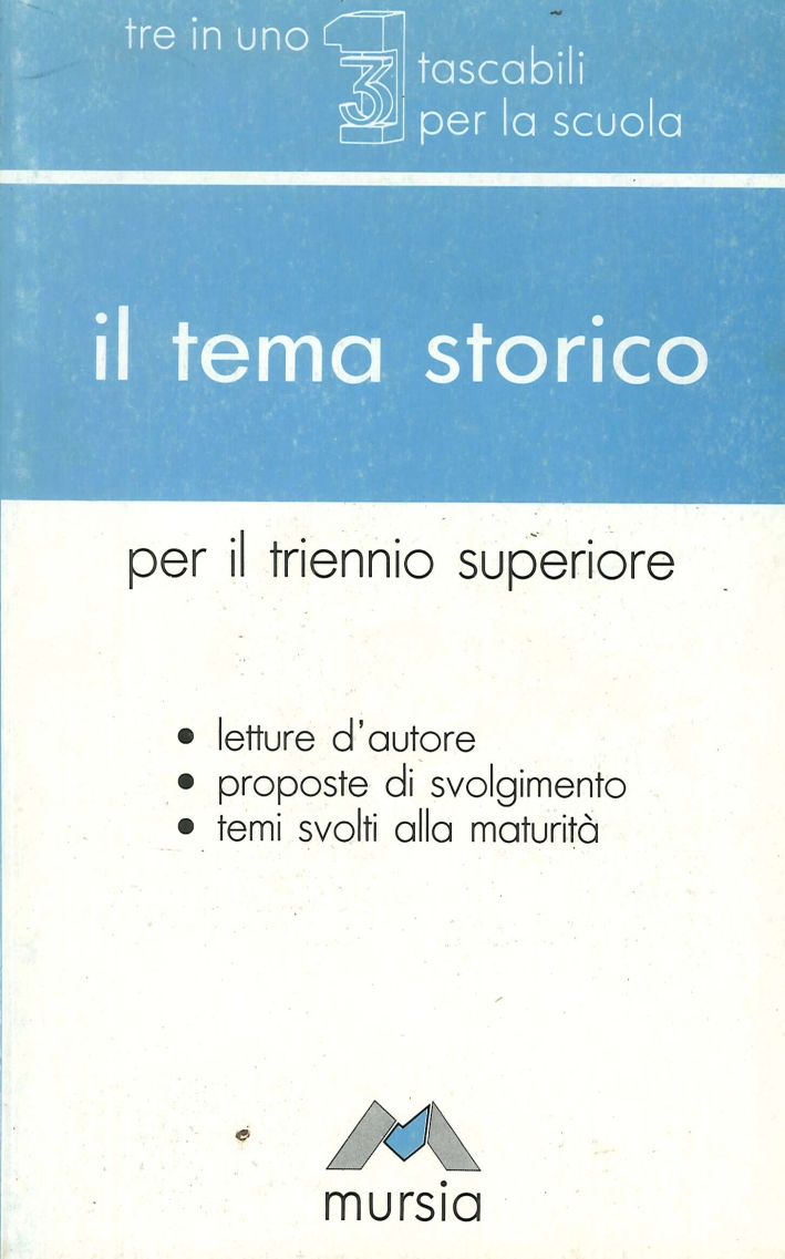 Il tema storico. Per le Scuole superiori Il tema storico. Per le Scuole superiori
