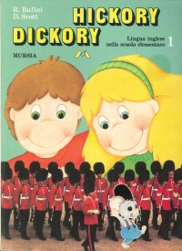 Hickory Dickory. Per la Scuola elementare. Vol. 1