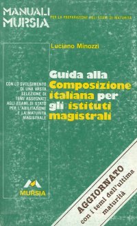 Guida alla composizione italiana. Per gli Ist. Magistrali