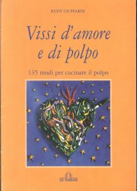 Vissi d'amore e di polpo. 135 modi per cucinare il polpo