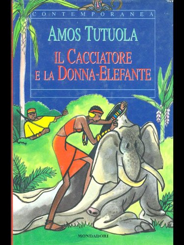 Il cacciatore e la donna elefante Il cacciatore e la donna elefante