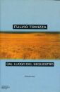 Dal luogo del sequestro Dal luogo del sequestro
