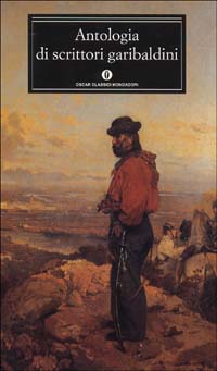 Antologia di scrittori garibaldini Antologia di scrittori garibaldini